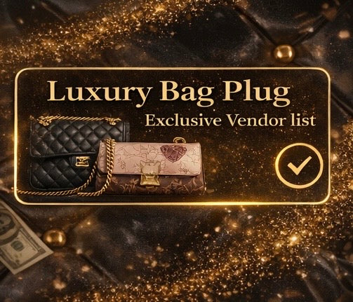 Luxury Bag Plug| Exclusive Vendor list