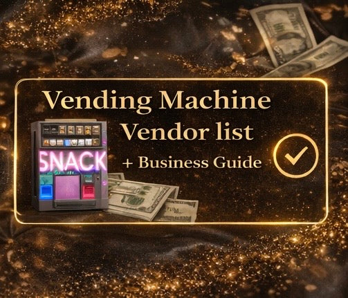 Vending Machine Vendor list + Business Guide
